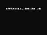 Book Mercedes-Benz W123 series: 1976 - 1986 Download Online