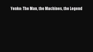 Ebook Yenko: The Man the Machines the Legend Read Full Ebook