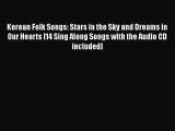 [PDF Download] Korean Folk Songs: Stars in the Sky and Dreams in Our Hearts [14 Sing Along