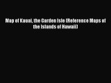Read Map of Kauai the Garden Isle (Reference Maps of the Islands of Hawaii) Ebook Free