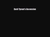 [Download] Dark Tyrant's Ascension [Download] Online