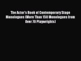 Read The Actor's Book of Contemporary Stage Monologues (More Than 150 Monologues from Over