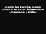 Read Accounting Made Simple: Basic Accounting principles for new managers business owners or