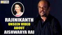 Rajinikanth Unseen Video About Aishwarya Rai - Filmy Focus