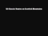 PDF 50 Classic Routes on Scottish Mountains PDF Book Free