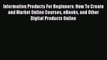 [PDF] Information Products For Beginners: How To Create and Market Online Courses eBooks and
