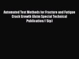 Ebook Automated Test Methods for Fracture and Fatigue Crack Growth (Astm Special Technical
