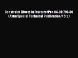 Ebook Constraint Effects in Fracture/Pcn 04-011710-30 (Astm Special Technical Publication//