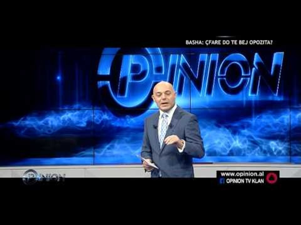 Opinion - Basha: Cfare do te beje opozita? (25 shkurt 2016)