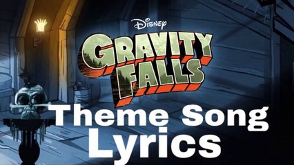 Gravity Falls Theme Song Lyrics