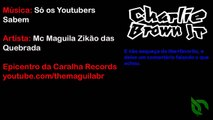 Só Os Youtubers Sabem || Paródia Só os Loucos Sabem - Charlie Brown Jr