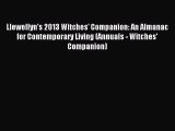 Read Llewellyn's 2013 Witches' Companion: An Almanac for Contemporary Living (Annuals - Witches'