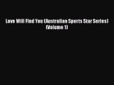 [PDF] Love Will Find You (Australian Sports Star Series) (Volume 1) [Download] Full Ebook