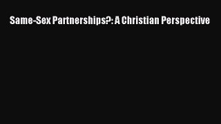 Download Same-Sex Partnerships?: A Christian Perspective PDF Free