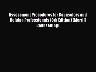 Download Assessment Procedures for Counselors and Helping Professionals (8th Edition) (Merrill