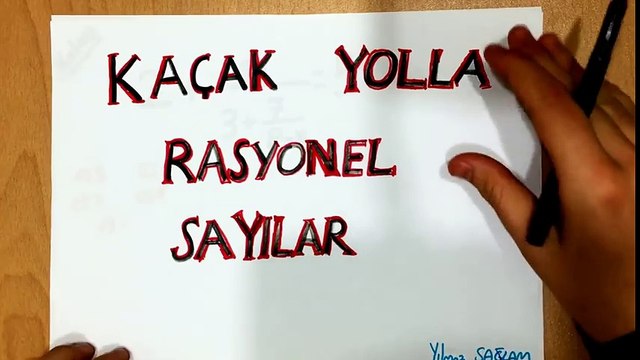 Kaçak Yolla Rasyonel Sayılar #YILMAZHOCAYLA#-YGS-LYS-ALES-KPSS-TEOG-DGS