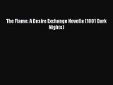 PDF The Flame: A Desire Exchange Novella (1001 Dark Nights)  EBook