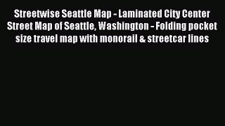 Read Streetwise Seattle Map - Laminated City Center Street Map of Seattle Washington - Folding