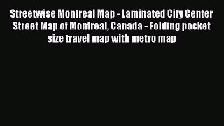 Read Streetwise Montreal Map - Laminated City Center Street Map of Montreal Canada - Folding