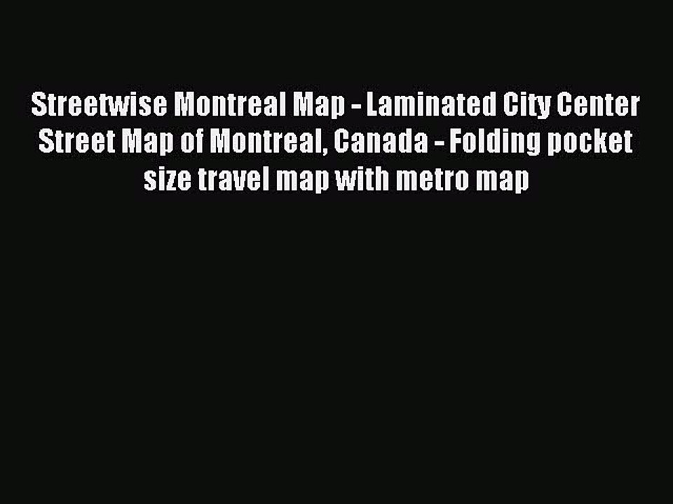 Read Streetwise Montreal Map - Laminated City Center Street Map of Montreal Canada - Folding