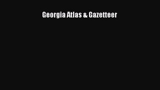 Read Georgia Atlas & Gazetteer Ebook Free