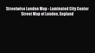 Read Streetwise London Map - Laminated City Center Street Map of London England Ebook Free