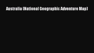 Read Australia (National Geographic Adventure Map) Ebook Free