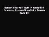 Download Montana Wild Bears: Books 1-4 Bundle (BBW Paranormal Werebear Shape Shifter Romance