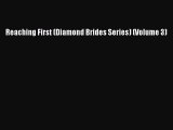 [PDF] Reaching First (Diamond Brides Series) (Volume 3) [Read] Online