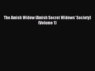 Download Video: Read The Amish Widow (Amish Secret Widows' Society) (Volume 1) Ebook Free