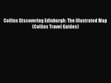 Read Collins Discovering Edinburgh: The Illustrated Map (Collins Travel Guides) Ebook Free