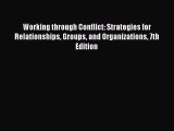 Download Working through Conflict: Strategies for Relationships Groups and Organizations 7th