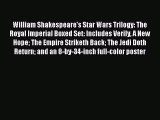 Read William Shakespeare's Star Wars Trilogy: The Royal Imperial Boxed Set: Includes Verily