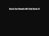 PDF Black Out (Hawks MC Club Book 3) Free Books