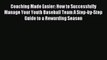 Read Coaching Made Easier: How to Successfully Manage Your Youth Baseball Team A Step-by-Step