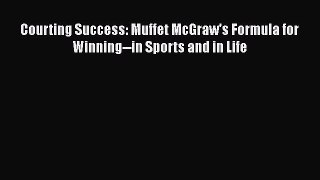 Read Courting Success: Muffet McGraw's Formula for Winning--in Sports and in Life Ebook Online