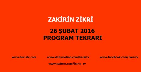 Zakirin Zikri Programı 26 Şubat 2016