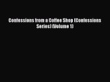 Download Confessions from a Coffee Shop (Confessions Series) (Volume 1) Ebook Free
