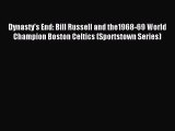 Read Dynasty's End: Bill Russell and the1968-69 World Champion Boston Celtics (Sportstown Series)