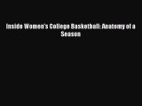 Download Inside Women's College Basketball: Anatomy of a Season Ebook Free