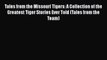 Read Tales from the Missouri Tigers: A Collection of the Greatest Tiger Stories Ever Told (Tales