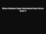 Download Where Shadows Linger (Intertwined Souls Series Book 2) Ebook Free