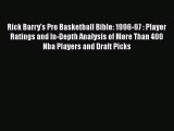 Read Rick Barry's Pro Basketball Bible: 1996-97 : Player Ratings and In-Depth Analysis of More