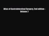 [PDF] Atlas of Gastrointestinal Surgery 2nd edition - Volume 2 [Download] Full Ebook