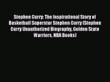 Download Stephen Curry: The Inspirational Story of Basketball Superstar Stephen Curry (Stephen