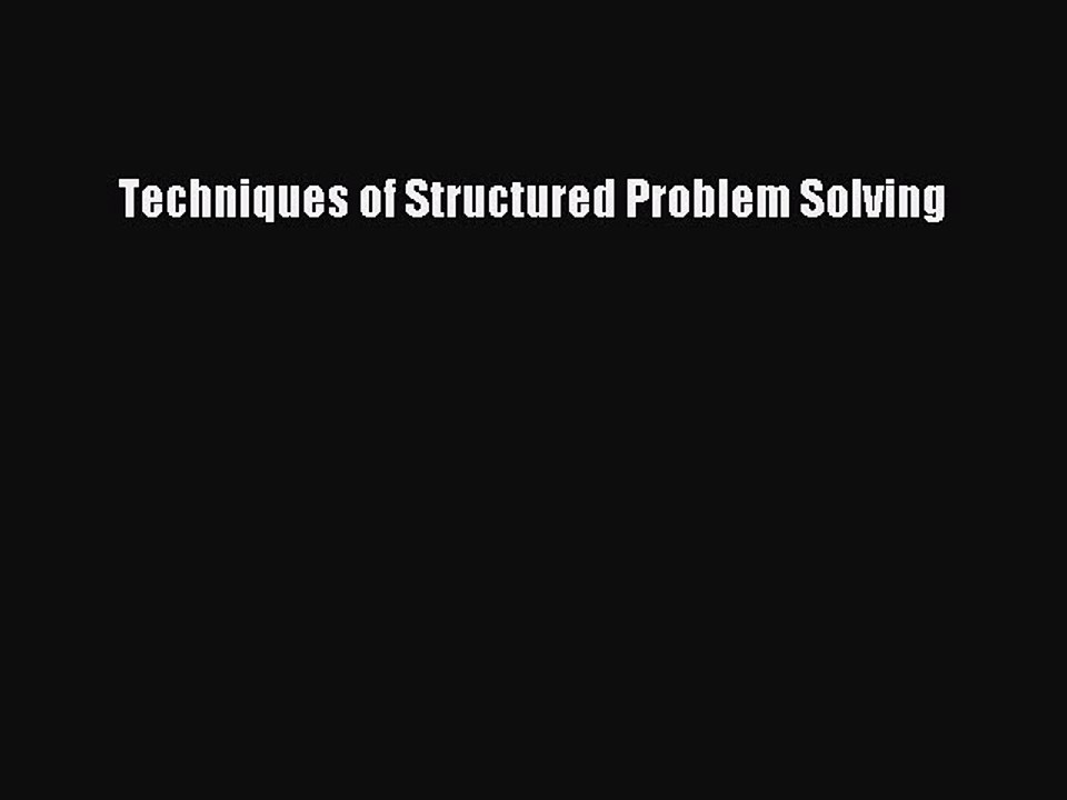 [PDF] Techniques of Structured Problem Solving Download Online