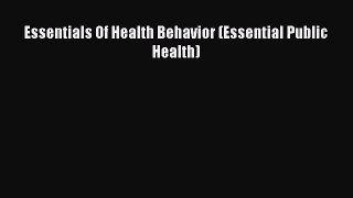 [PDF] Essentials Of Health Behavior (Essential Public Health) [Read] Online
