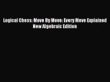 Download Logical Chess: Move By Move: Every Move Explained New Algebraic Edition Ebook Free