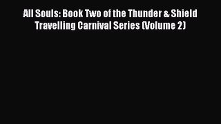 Read All Souls: Book Two of the Thunder & Shield Travelling Carnival Series (Volume 2) Ebook