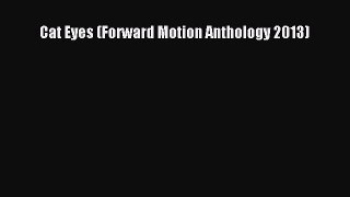 Read Cat Eyes (Forward Motion Anthology 2013) Ebook Free